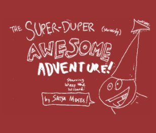 The Super-Duper (seriously) Awesome Adventure! book cover