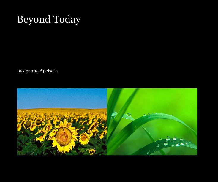View Beyond Today by Jeanne Apelseth