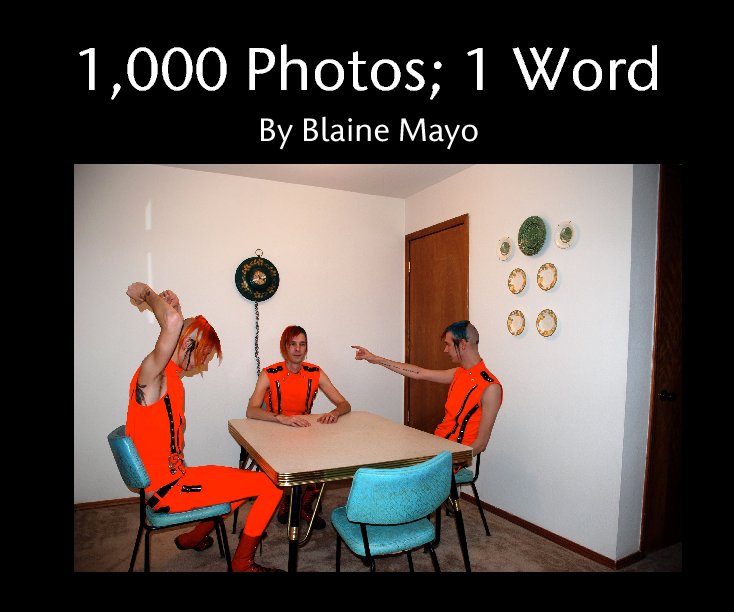 Ver 1,000 Photos; 1 Word por Blaine Mayo