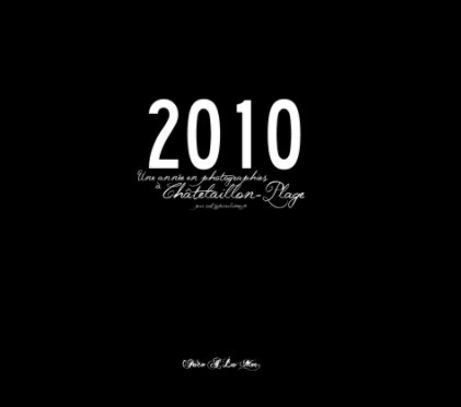 2010, une année en photographies à Chatelaillon-Plage (Grand Format 33x28 cm, Couv. Rigide) book cover