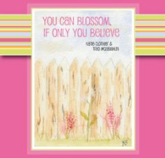 You Can Blossom, If Only You Believe book cover
