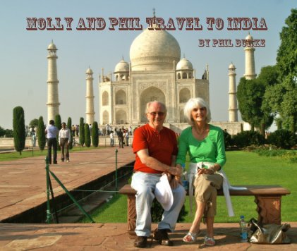 MOLLY AND PHIL TRAVEL TO INDIA By Phil Burke book cover