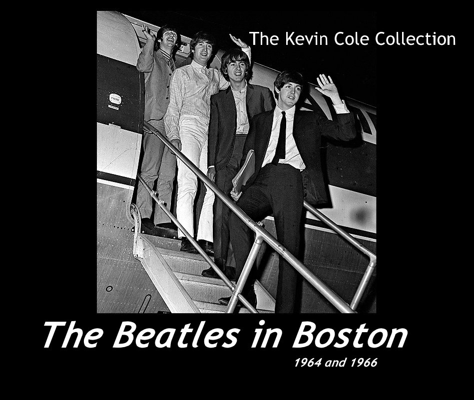 The Beatles in Boston 1964 and 1966 by The Kevin Cole Collection ...