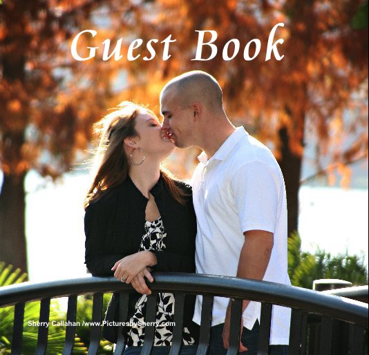 Ver Guest Book por Sherry Callahan /www.PicturesbySherry.com