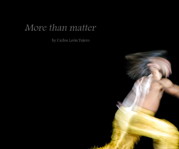 Ver More Than Matter por Carlos L. T. - "Carlos Letman"