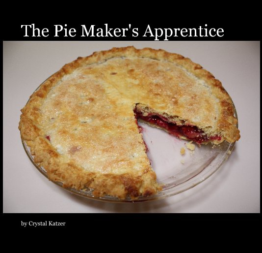 Ver The Pie Maker's Apprentice por Crystal Katzer