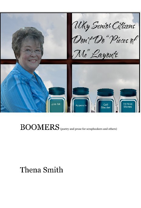 View BOOMERS (poetry and prose for scrapbookers and others) by Thena Smith