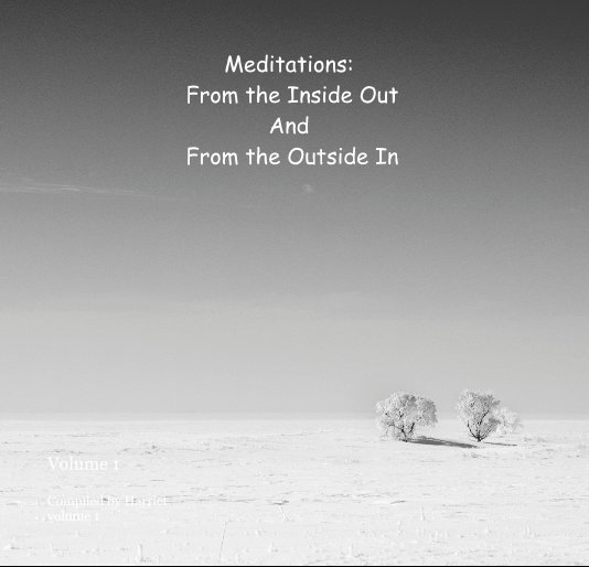 Bekijk Meditations: From the Inside Out And From the Outside In op Compiled by Harriet volume 1