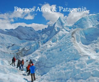 Buenos Aires & Patagonië 2011 book cover
