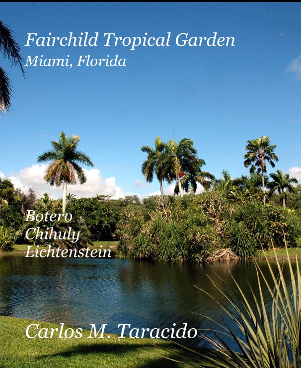 Visualizza Fairchild Tropical Garden Miami, Florida di Carlos M. Taracido