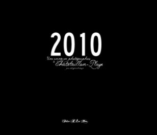 2010, une année en photographies à Chatelaillon-Plage book cover