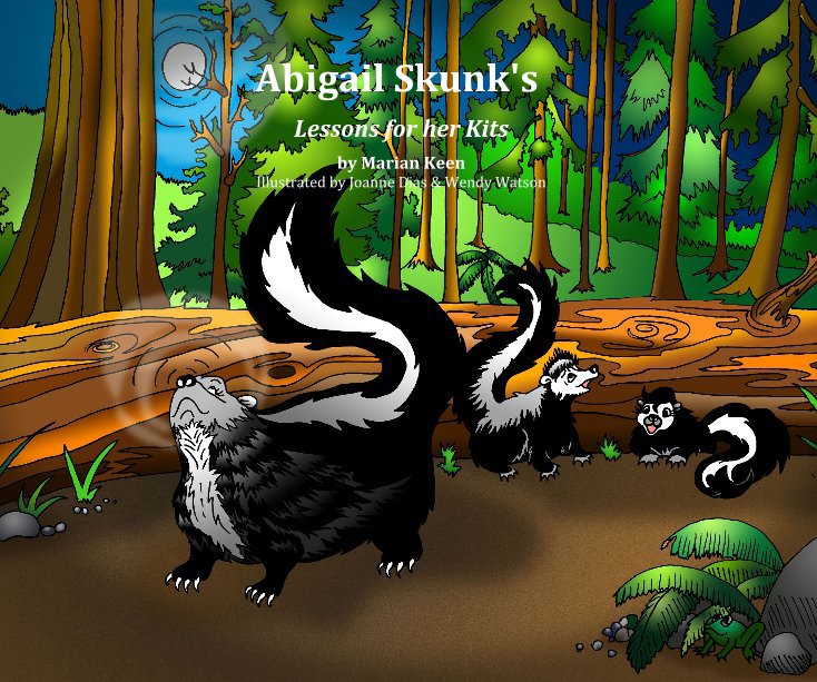 View Abigail Skunk's by Marian Keen Illustrated by Joanne Dias & Wendy Watson