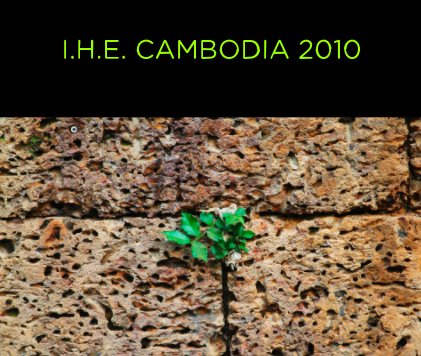 I.H.E. CAMBODIA 2010 book cover