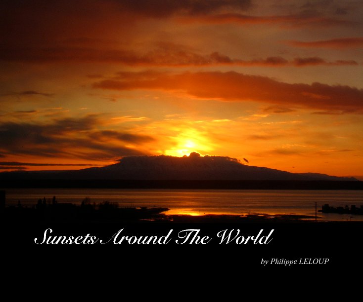 View Sunsets Around The World by Philippe LELOUP