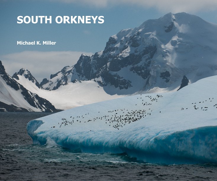 View SOUTH ORKNEYS by Michael K. Miller