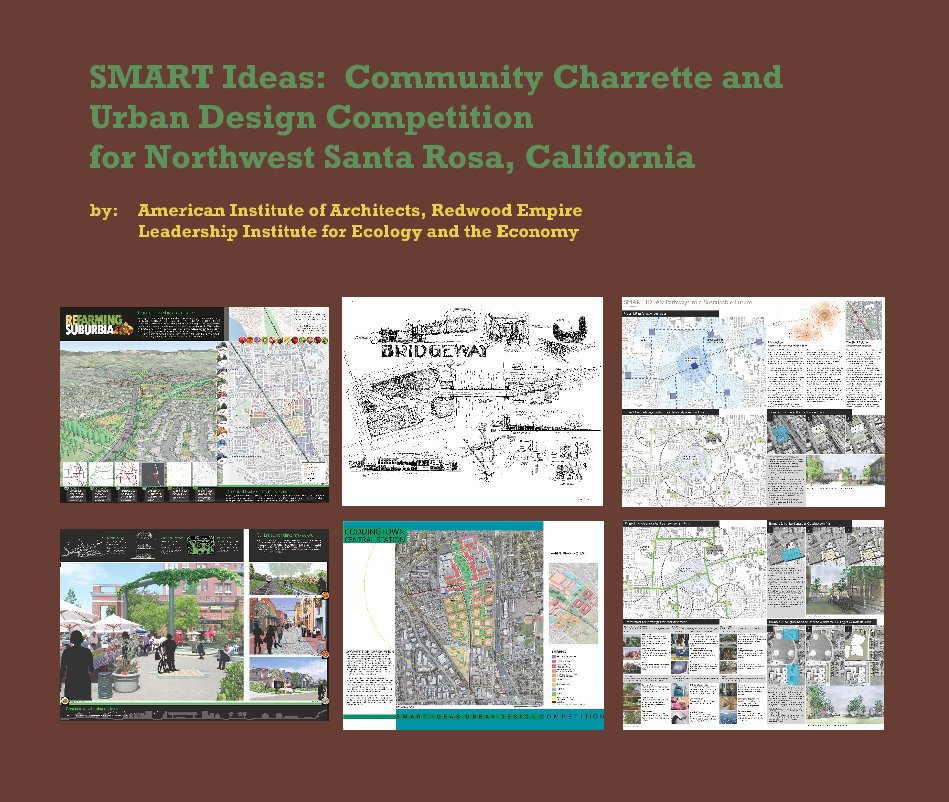 View SMART Ideas by by: American Institute of Architects, Redwood Empire Leadership Institute for Ecology and the Economy