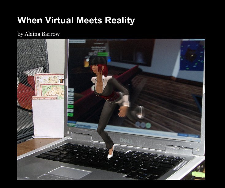 Ver When Virtual Meets Reality por by Alaina Barrow