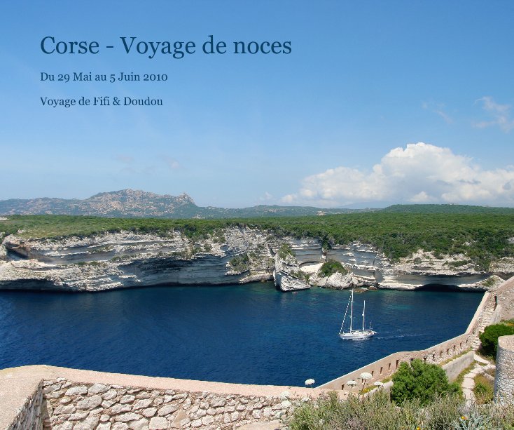 View Corse - Voyage de noces by Voyage de Fifi & Doudou