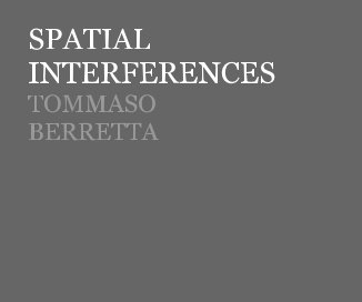 SPATIAL INTERFERENCES TOMMASO BERRETTA book cover
