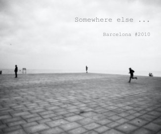 Somewhere else ... Barcelona #2010 book cover