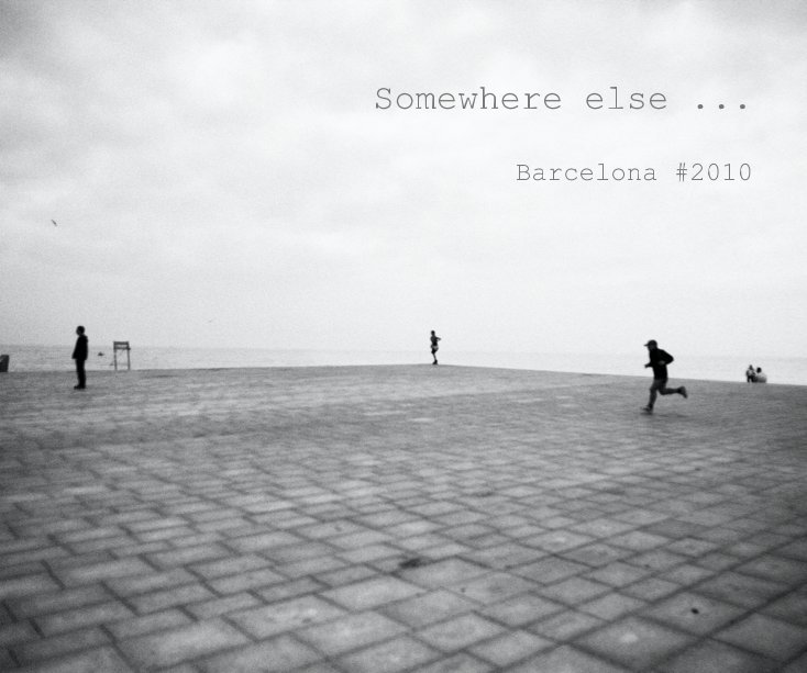 View Somewhere else ... Barcelona #2010 by Christelle Landais