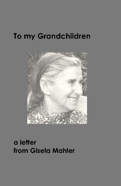 View From Grandma Gisela Mahler by Gisela Mahler