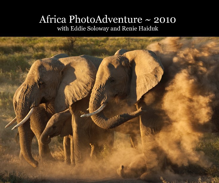 Ver Africa PhotoAdventure ~ 2010 with Eddie Soloway and Renie Haiduk por haiduk