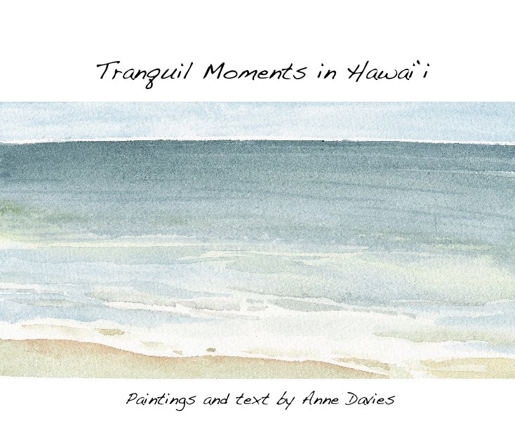 Ver Tranquil Moments in Hawai`i por Anne Davies