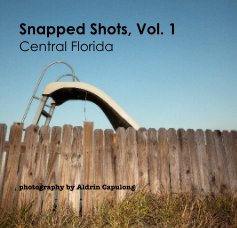 Snapped Shots, Vol. 1 Central Florida book cover