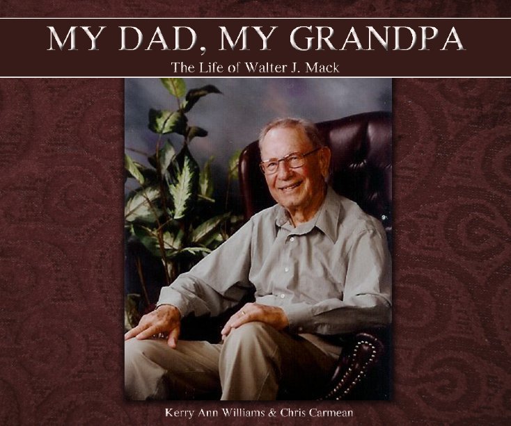 View MY DAD, MY GRANDPA by Kerry Ann Williams & Chris Carmean