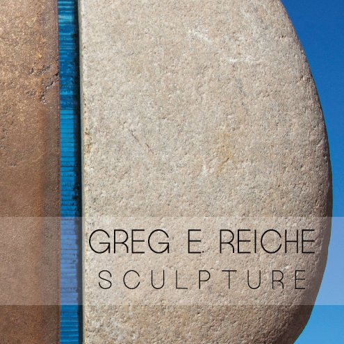 View Sculpture by Greg E. Reiche