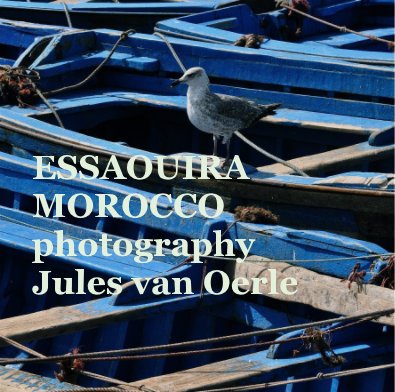 ESSAOUIRA MOROCCO photography Jules van Oerle book cover