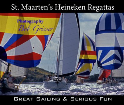 St. Maarten's Heineken Regattas book cover