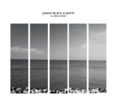 GRADO BLACK & WHITE by TOBIAS LORENZI book cover