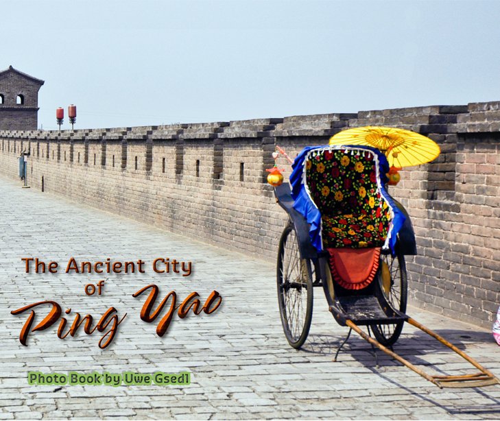 View The Ancient City of Ping Yao by Uwe Gsedl