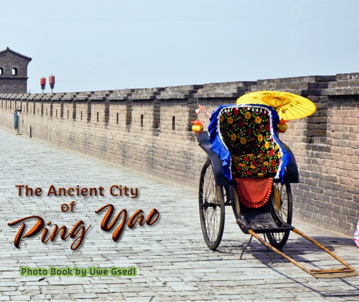 The Ancient City Of Ping Yao By Uwe Gsedl Blurb Books The Ancient City Of Ping Yao By Uwe Gsedl Blurb Books