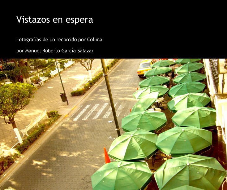 View Vistazos en espera by por Manuel Roberto Garcí­a-Salazar