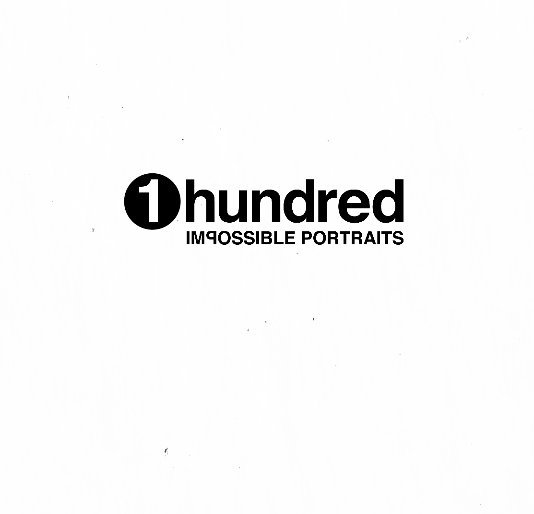 1Hundred Impossible Portraits nach Timothy J Logan anzeigen