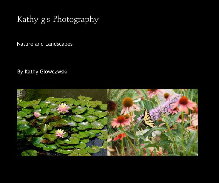 View Kathy g's Photography by Kathy Glowczwski