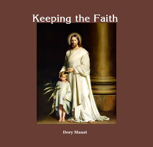 Ver Keeping the Faith por Dory Maust