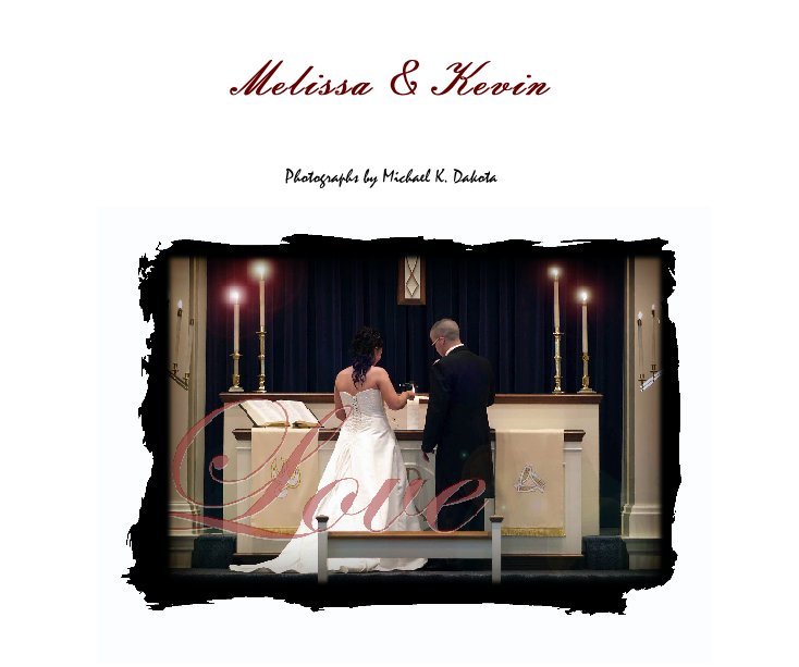 Ver Melissa & Kevin por Photographs by Michael K. Dakota