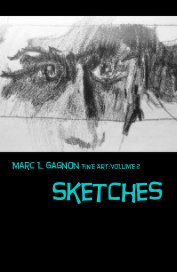 Marc L. Gagnon FINE ART:VOLUME 2 Sketches book cover