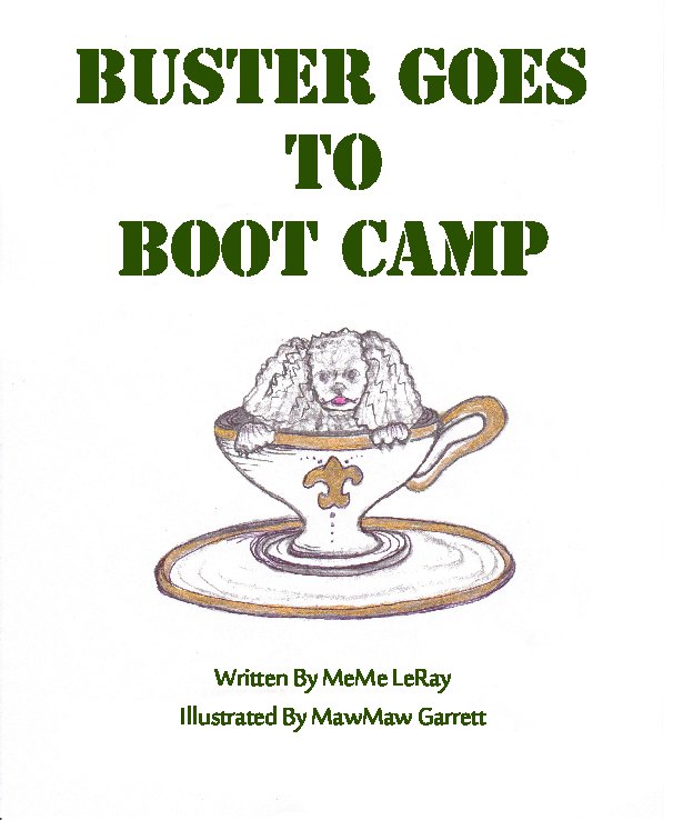 View Buster Goes to Boot Camp by MeMe LeRay & MawMaw Garrett