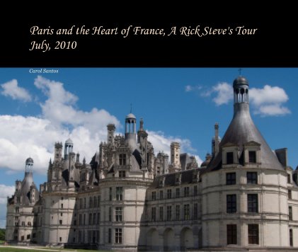 Paris and the Heart of France, A Rick Steve's Tour July, 2010 book cover