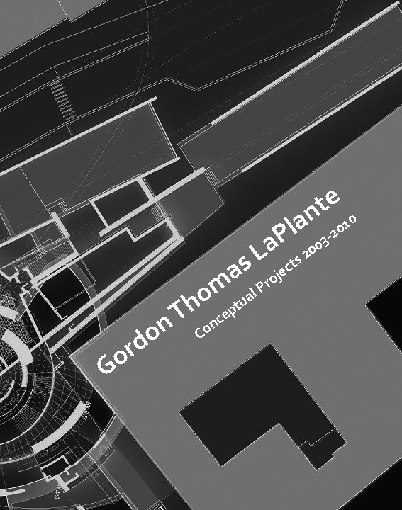 View Gordon Thomas LaPlante 2003-2010 (Softcover) by Gordon LaPlante