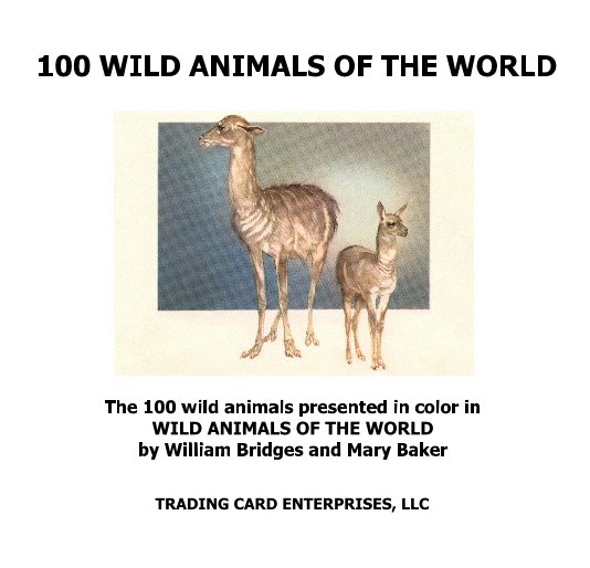 View 100 Wild Animals Of The World by Trading Card Enterprises, LLC