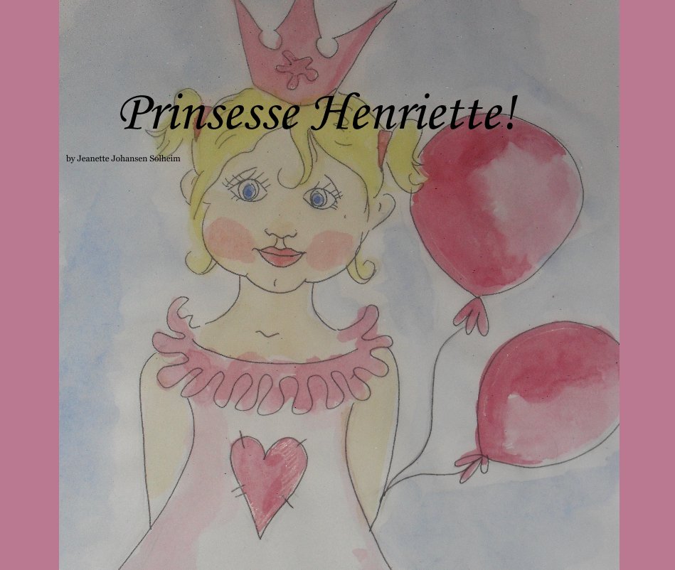 Ver Prinsesse Henriette! por Jeanette Johansen Solheim