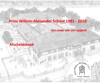 Prins Willem-Alexander School 1981-2010 book cover