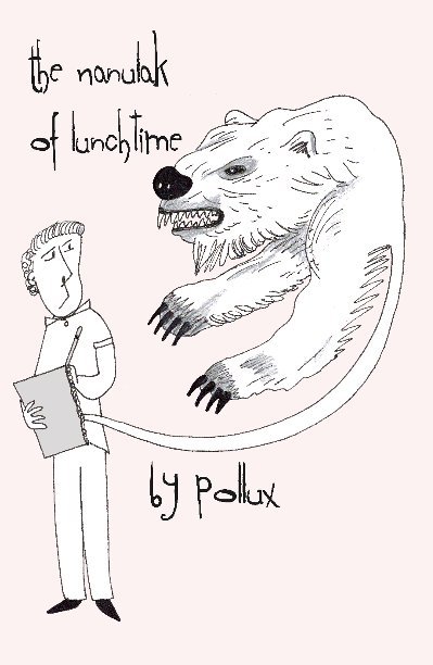 Ver The Nanulak of Lunchtime por Pollux