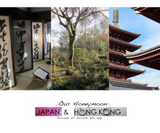 .:Our Honeymoon:. JAPAN & H NG K NG December 1st- December 18th, 2010. book cover